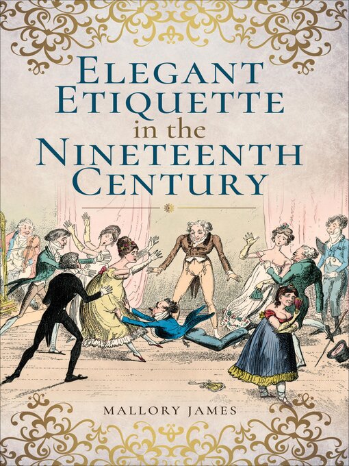 Title details for Elegant Etiquette in the Nineteenth Century by Mallory James - Wait list